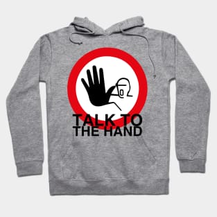 Talk to the hand Hoodie